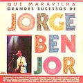 Jorge Ben Jor - Que Maravilha album