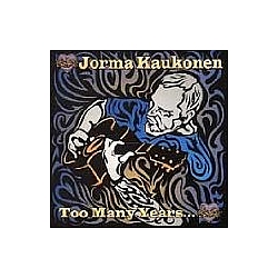 Jorma Kaukonen - Too Many Years... альбом
