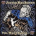 Jorma Kaukonen - Too Many Years... album