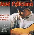 Jose Feliciano - 1965-1975  And The Sun Will альбом