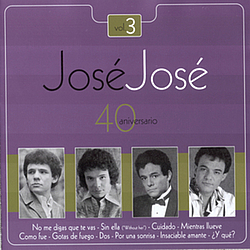 José José - Jose Jose - 40 Aniversario Vol. 3 альбом