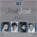 José José - Jose Jose - 40 Aniversario Vol. 1 album