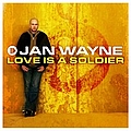 Jan Wayne - Love Is a Soldier альбом