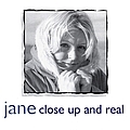 Jane - Close Up and Real album
