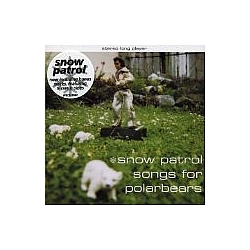 Snow Patrol - Songs For Polar Bears альбом