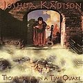 Joshua Kadison - Troubadour in a Time Quake album