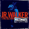 Jr. Walker &amp; The All Stars - The Ultimate Collection:  Junior Walker And The All Starts альбом