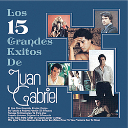 Juan Gabriel - Los 15 Grandes Exitos de Juan Gabriel album