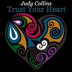 Judy Collins - Trust Your Heart альбом