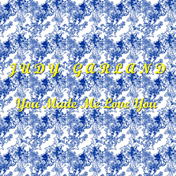 Judy Garland - You Made Me Love You album
