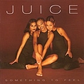 Juice - Something to Feel album