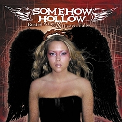 Somehow Hollow - Busted Wings And Rusted Halos album