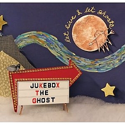 Jukebox The Ghost - Let Live and Let Ghosts album