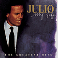 Julio Iglesias - My Life: The Greatest Hits album
