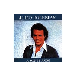 Julio Iglesias - A Mis A 33 Años альбом