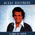Julio Iglesias - A Mis A 33 Años album