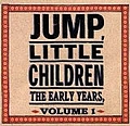 Jump, Little Children - The Early Years, Volume 1 (disc 1: Buzz) album