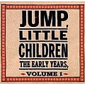 Jump, Little Children - The Early Years, Volume 1 (disc 1: Buzz) альбом