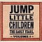 Jump, Little Children - The Early Years, Volume 1 (disc 1: Buzz) album