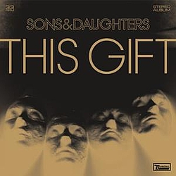 Sons &amp; Daughters - This Gift альбом