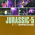 Jurassic 5 - Improvise альбом
