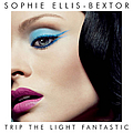 Sophie Ellis-Bextor - Trip The Light Fantastic album