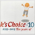 K&#039;s Choice - 10: 1993&gt;2003: Ten Years Of альбом