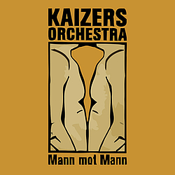 Kaizers Orchestra - Mann mot mann альбом