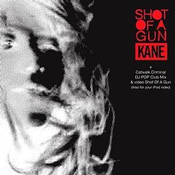 Kane - Shot Of A Gun альбом