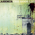 Kashmir - The Good Life альбом