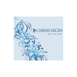 Kaskade - Here and Now альбом