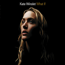 Kate Winslet - What If альбом