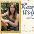 Kate Wolf - The Kate Wolf Anthology album
