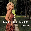 Katrina Elam - Love Is альбом