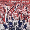 Spoon - Series Of Sneaks album