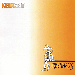 Keimzeit - Irrenhaus album
