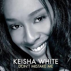 Keisha White - Don&#039;t Mistake Me album