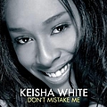 Keisha White - Don&#039;t Mistake Me album