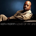 Keith Martin - Love Of My Life альбом