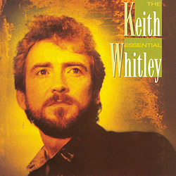 Keith Whitley - The Essential Keith Whitley альбом