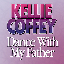 Kellie Coffey - Dance With My Father альбом
