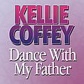 Kellie Coffey - Dance With My Father album