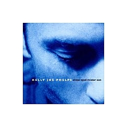 Kelly Joe Phelps - Shine Eyed Mister Zen album