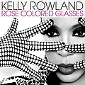 Kelly Rowland - Rose Colored Glasses album