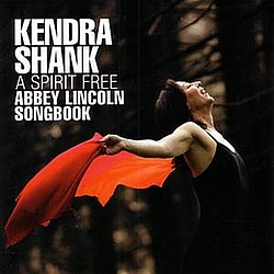 Kendra Shank - A Spirit Free: An Abbey Lincoln Songbook album