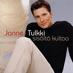 Janne Tulkki - Sisältä Kultaa альбом