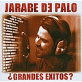 Jarabe De Palo - Grandes Éxitos: Jarabe De Palo album