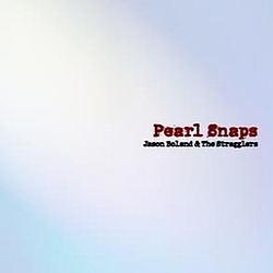 Jason Boland &amp; The Stragglers - Pearl Snaps album