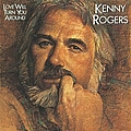 Kenny Rogers - Love Will Turn You Around album