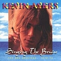 Kevin Ayers - Singing The Bruise альбом